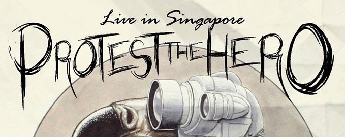 PROTEST THE HERO (CAN) - Live in Singapore, 26th April 2016!